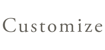 Customize