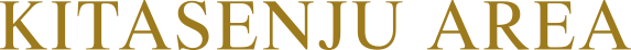 KITASENJU AREA